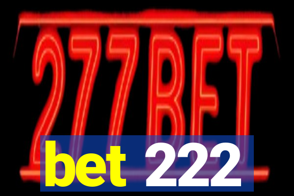 bet 222